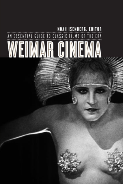 Book cover of: Weimar Cinema. By: Noah Isenberg