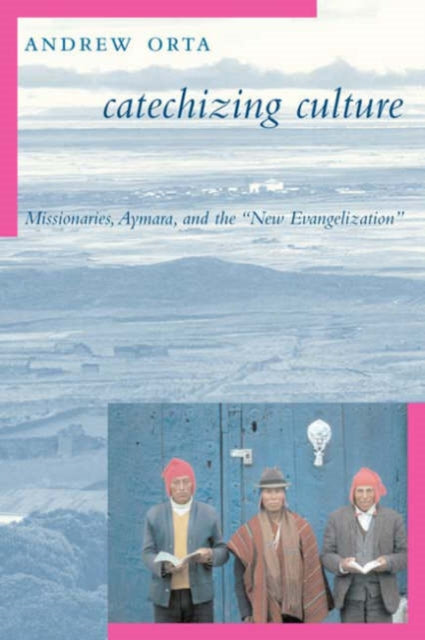 Book cover of: Catechizing Culture. By: Andrew Orta