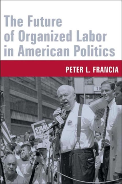 Book cover of: Future of Organized Labor in American Politics