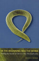 Book cover of: In the Beginning Was the Worm. By: Andrew Brown