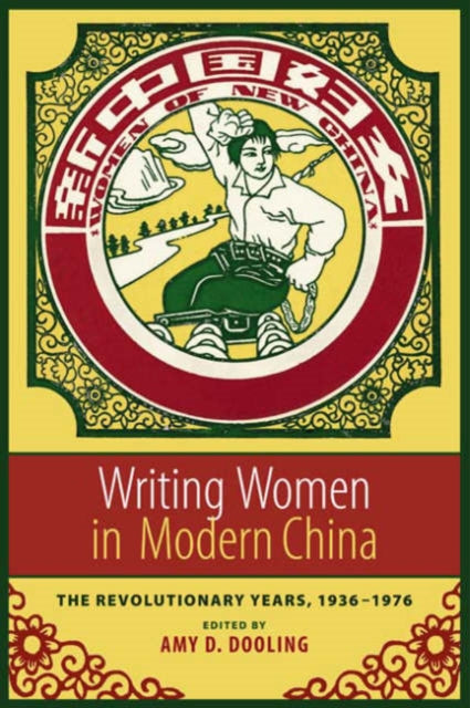 Book cover of: Writing Women in Modern China. By: Amy D. Dooling