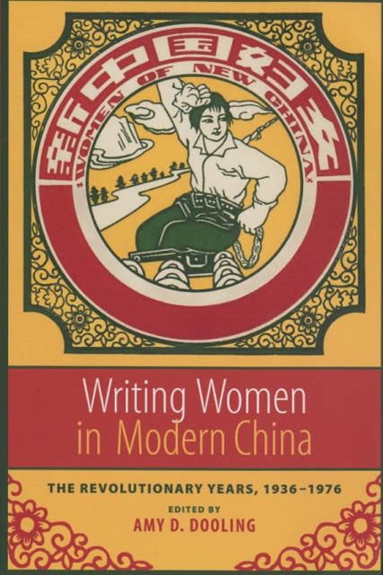 Book cover of: Writing Women in Modern China. By: Amy D. Dooling