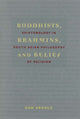 Book cover of: Buddhists, Brahmins, and Belief