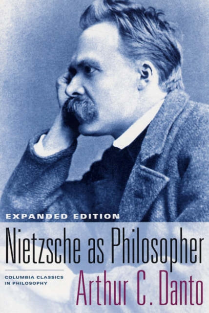 Book cover of: Nietzsche as Philosopher. By: Arthur C. Danto