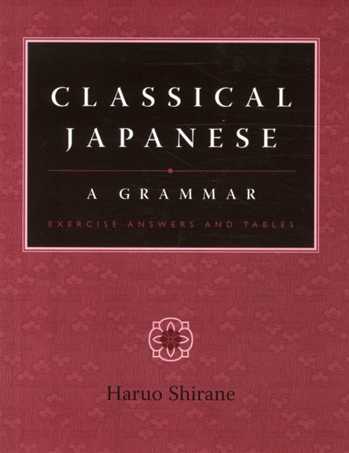 Book cover of: Classical Japanese: A Grammar. By: Haruo Shirane