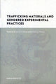 Book cover of: Trafficking Materials and Gendered Experimental Practices. By: Maria Rentetzi