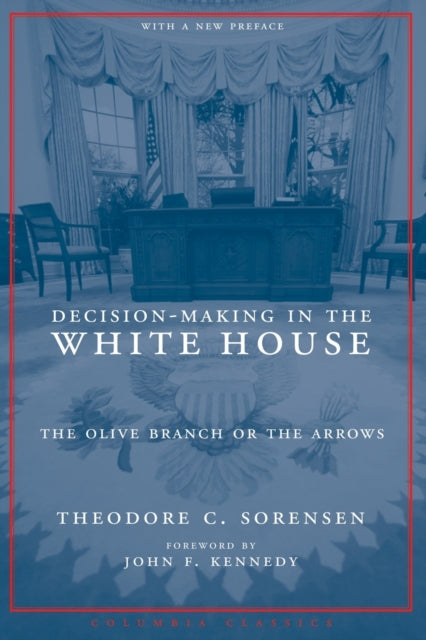 Book cover of: Decision-Making in the White House. By: Theodore C. Sorensen