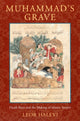 Book cover of: Muhammad's Grave. By: Leor Halevi