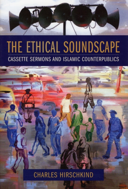 Book cover of: Ethical Soundscape. By: Charles Hirschkind