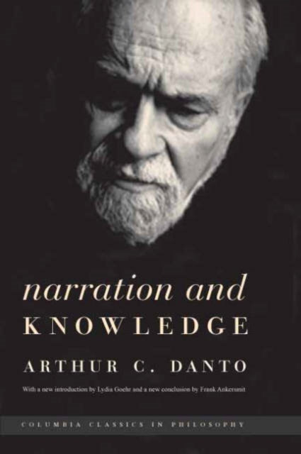 Book cover of: Narration and Knowledge. By: Arthur Coleman Danto, Arthur C. Danto