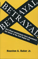 Book cover of: Betrayal. By: Houston A. Baker