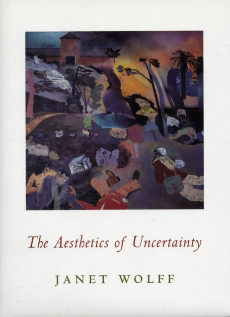 Book cover of: Aesthetics of Uncertainty. By: Janet Wolff