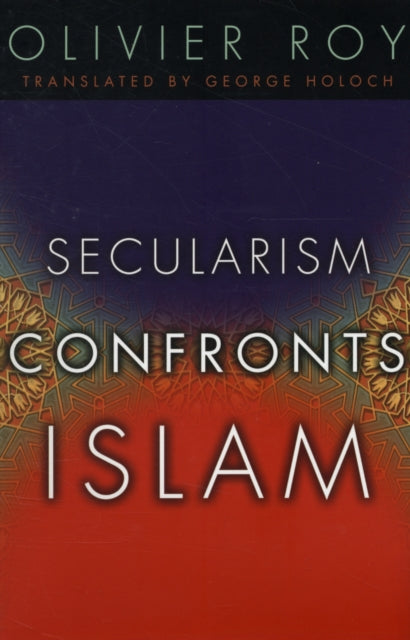 Book cover of: Secularism Confronts Islam. By: Olivier Roy