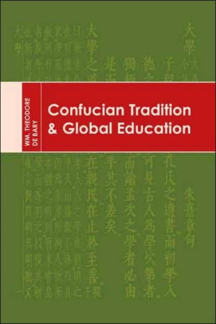 Book cover of: Confucian Tradition and Global Education. By: William Theodore De Bary