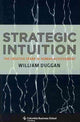 Book cover of: Strategic Intuition. By: William Duggan
