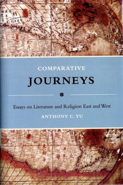 Book cover of: Comparative Journeys. By: Anthony C. Yu
