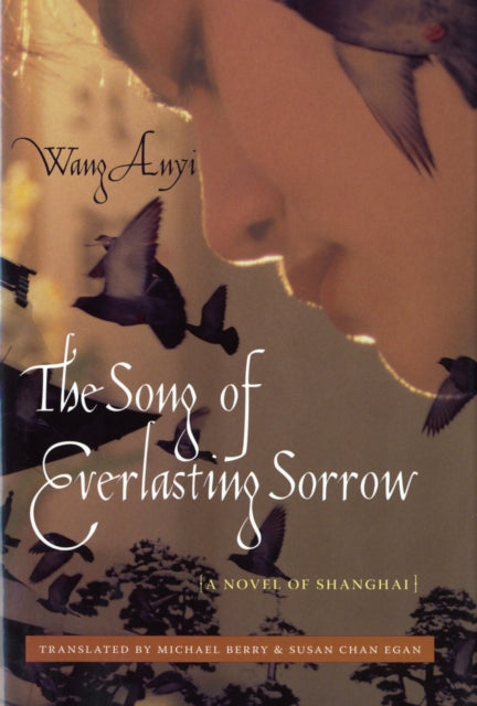 Book cover of: Song of Everlasting Sorrow. By: Anyi Wang