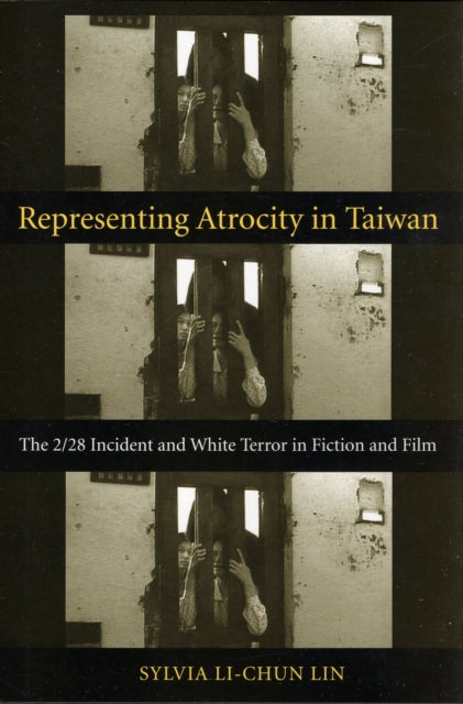 Book cover of: Representing Atrocity in Taiwan. By: Sylvia Li-chun Lin