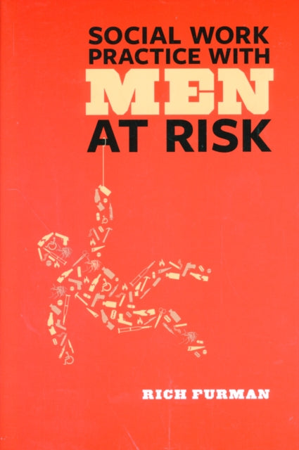 Book cover of: Social Work Practice with Men at Risk. By: Rich Furman