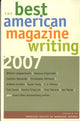 Book cover of: Best American Magazine Writing 2007. By: The American Society of Magazine Editors