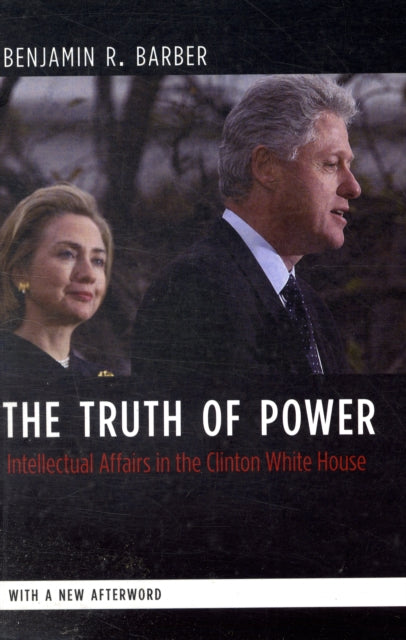 Book cover of: Truth of Power. By: Benjamin Barber