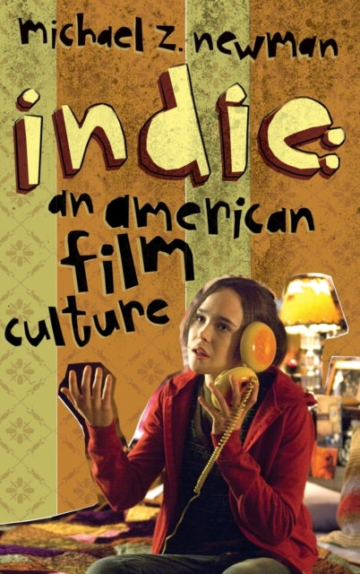 Book cover of: Indie. By: Michael Z. Newman