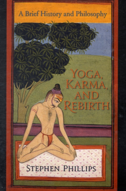 Book cover of: Yoga, Karma, and Rebirth. By: Phillips, Stephen H.