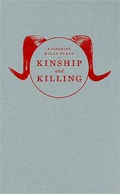 Book cover of: Kinship and Killing. By: Katherine Wills Perlo