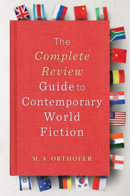 Book cover of: Complete Review Guide to Contemporary World Fiction. By: M. A. Orthofer