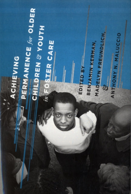 Book cover of: Achieving Permanence for Older Children and Youth in Foster Care