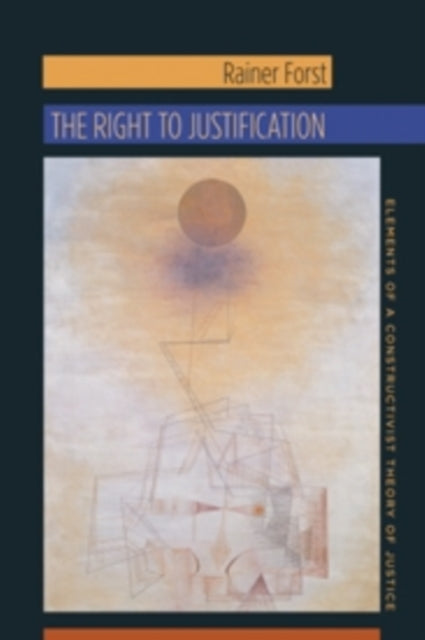 Book cover of: Right to Justification. By: Rainer Forst