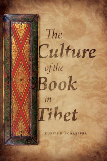 Book cover of: Culture of the Book in Tibet. By: Kurtis R. Schaeffer