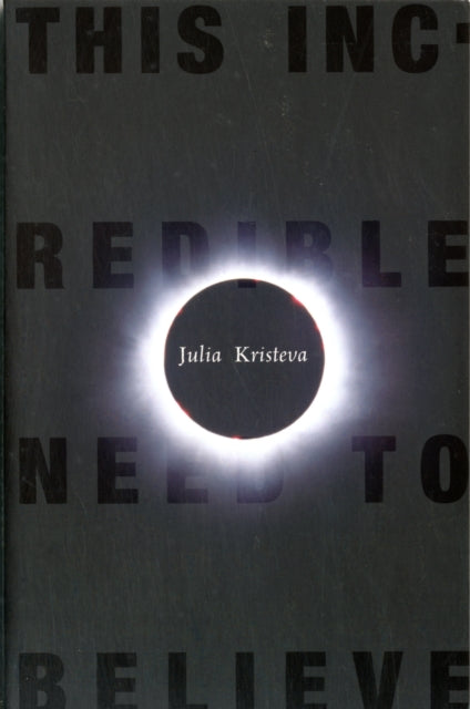 Book cover of: This Incredible Need to Believe
