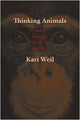 Book cover of: Thinking Animals. By: Kari Weil