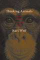 Book cover of: Thinking Animals. By: Kari Weil