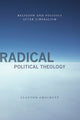 Book cover of: Radical Political Theology. By: Clayton Crockett
