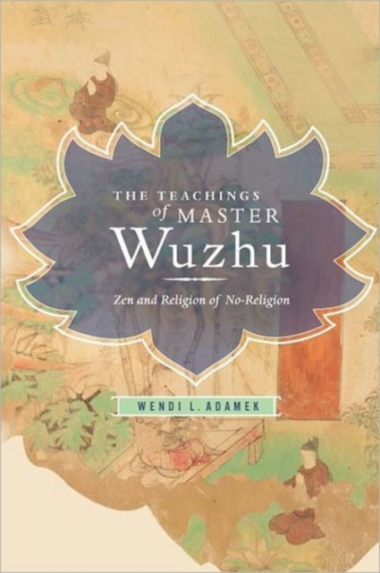 Book cover of: Teachings of Master Wuzhu. By: Wendi Leigh Adamek