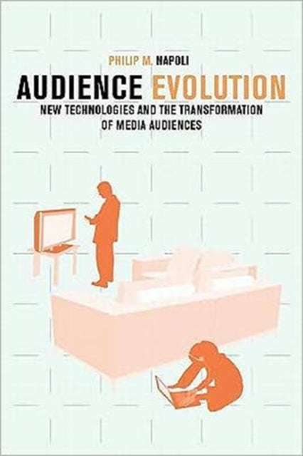 Book cover of: Audience Evolution. By: Philip M. Napoli
