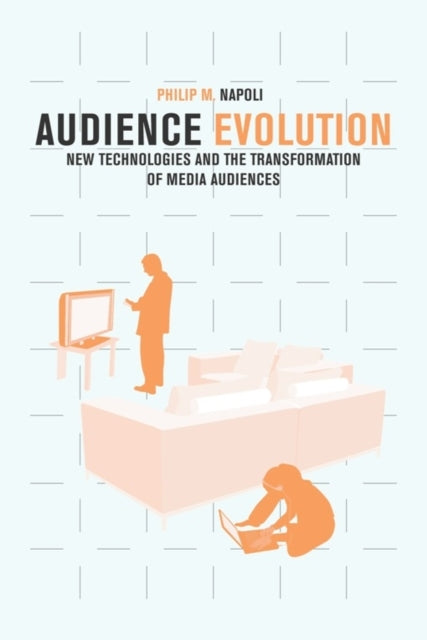 Book cover of: Audience Evolution. By: Philip M. Napoli