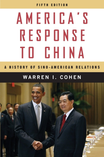 Book cover of: America’s Response to China. By: Warren I. Cohen