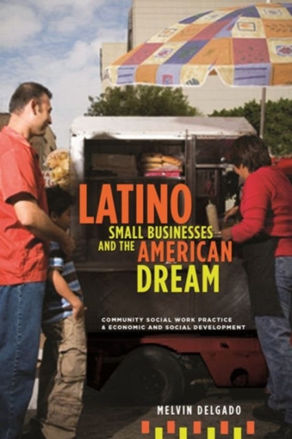 Book cover of: Latino Small Businesses and the American Dream. By: Melvin Delgado
