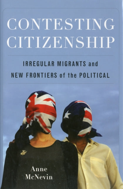 Book cover of: Contesting Citizenship. By: Anne McNevin