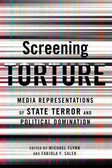 Book cover of: Screening Torture. By: Michael Flynn