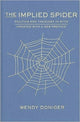 Book cover of: Implied Spider. By: Wendy Doniger