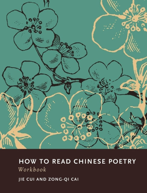 Book cover of: How to Read Chinese Poetry Workbook. By: Zong-Qi Cai