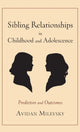 Book cover of: Sibling Relationships in Childhood and Adolescence. By: Avidan Milevsky
