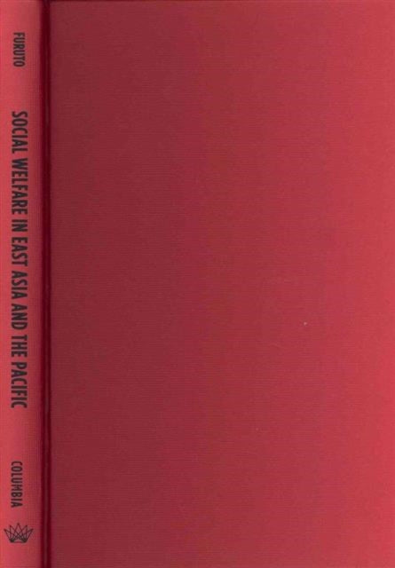 Book cover of: Social Welfare in East Asia and the Pacific. By: Sharlene Maeda Furuto