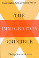 Book cover of: Immigration Crucible. By: Philip Kretsedemas