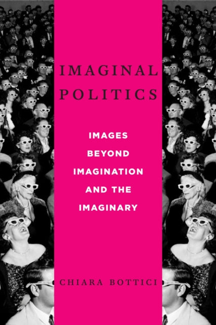 Book cover of: Imaginal Politics. By: Chiara Bottici