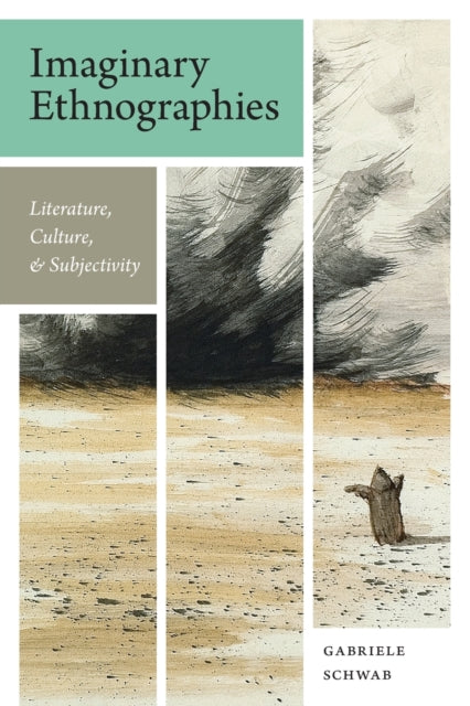 Book cover of: Imaginary Ethnographies. By: Gabriele Schwab